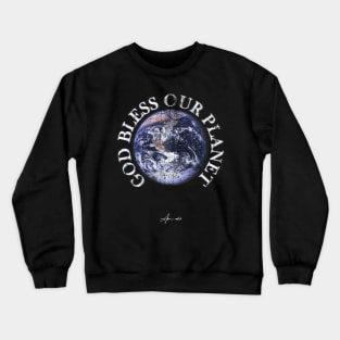 God Bless Our Planet - Earth Love Collection Crewneck Sweatshirt